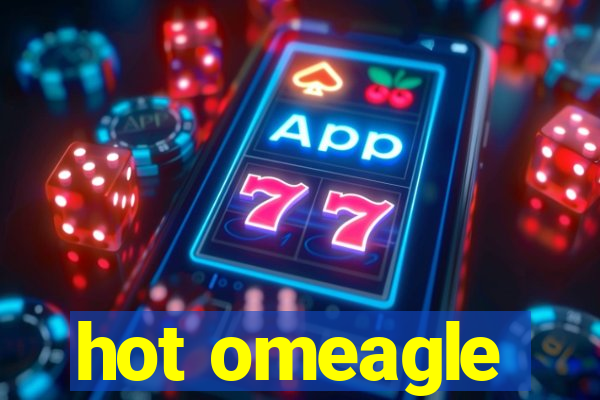 hot omeagle